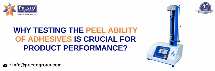 Why Testing the Peel Ability of Adhesives is Crucial for Product Performance?